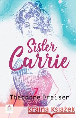 Sister Carrie Theodore Dreiser 9789390600861 Namaskar Books - książka