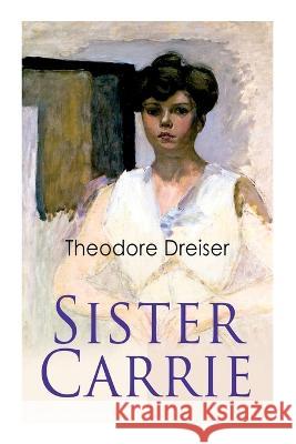 Sister Carrie: Modern Classics Series Theodore Dreiser   9788027345021 E-Artnow - książka