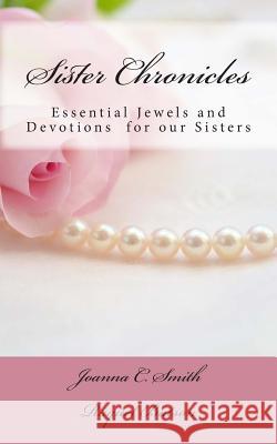 Sister Chronicles: Essential Jewels and Devotions for our Sisters Batson, Raquel 9781505568967 Createspace - książka