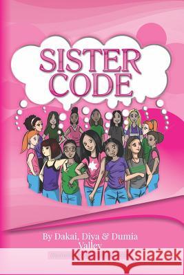 Sister Code Dakai Valley Diya Valley Dumia Valley 9780692115756 Valley Girls - książka