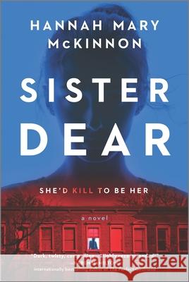 Sister Dear Hannah Mary McKinnon 9780778309550 Mira Books - książka