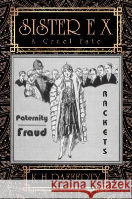 Sister E X: A Cruel Fate K H Rafferty 9781665726757 Archway Publishing - książka