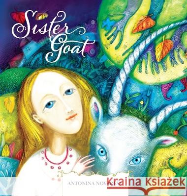 Sister Goat: A Ukrainian Fairytale Novarese, Antonina 9782902718092 Antonina Novarese - książka