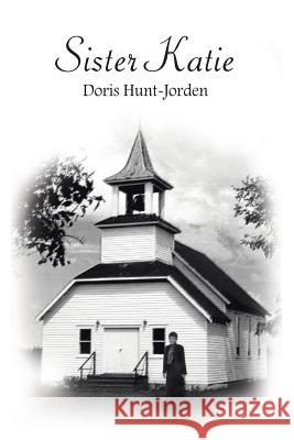Sister Katie Doris Hunt-Jorden 9781418440152 Authorhouse - książka