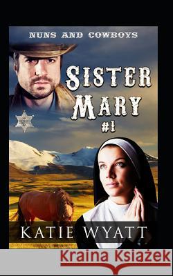 Sister Mary #1 Katie Wyatt 9781092777216 Independently Published - książka