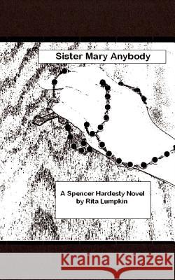 Sister Mary Anybody Rita Lumpkin 9781492322252 Createspace - książka