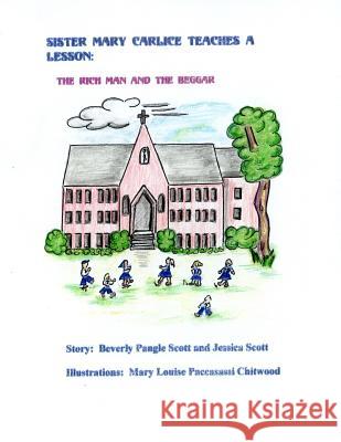 Sister Mary Carlice Teaches A Lesson: The Rich Man and the Beggar Scott, Jessica 9781507664612 Createspace - książka