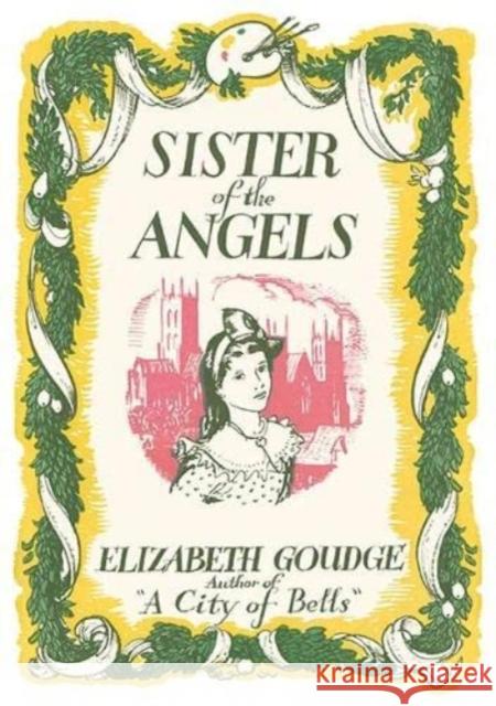 Sister of the Angels Elizabeth Goudge 9781847453013 Girls Gone By Publishers - książka