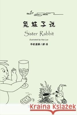 Sister Rabbit Hao Luo 9781518800887 Createspace - książka