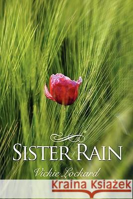 Sister Rain Vickie Lockard 9781456870249 Xlibris Corporation - książka
