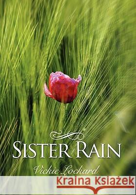 Sister Rain Vickie Lockard 9781456870256 Xlibris Corporation - książka