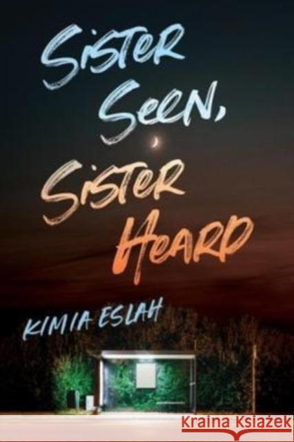 Sister Seen, Sister Heard Kimia Eslah 9781773635200 Fernwood Publishing Co Ltd - książka