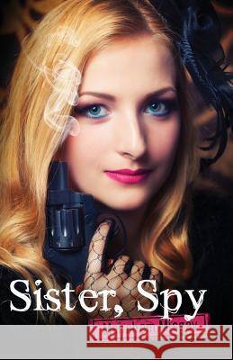 Sister, Spy Menachem Misgav 9781530893324 Createspace Independent Publishing Platform - książka