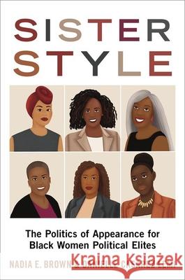 Sister Style: The Politics of Appearance for Black Women Political Elites Nadia E. Brown Danielle Casarez Lemi 9780197540572 Oxford University Press, USA - książka