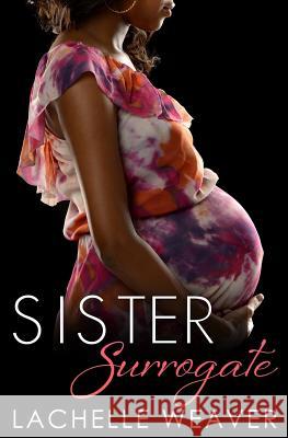 Sister Surrogate Lachelle Weaver 9781944359195 Brown Girls Books, LLC - książka