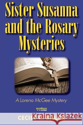 Sister Susanna and the Rosary Murders Cecile R Bauer 9781596638839 Yellowback Mysteries - książka