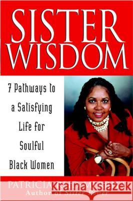 Sister Wisdom: 7 Pathways to a Satisfying Life for Soulful Black Women Patricia Reid-Merritt 9781620457771 John Wiley & Sons - książka