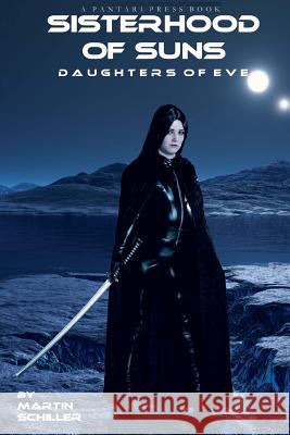 Sisterhood of Suns: Daughters of Eve Martin Schiller 9780692754146 Pantari Press - książka