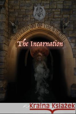 Sisterhood of the Wicked: The Incarnation Frank Semerano 9781534684386 Createspace Independent Publishing Platform - książka