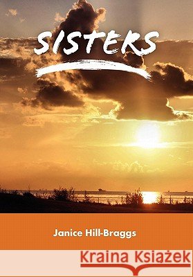Sisters Janice Hill-Braggs 9781450073134 Xlibris Corporation - książka