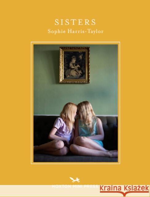 Sisters Sophie Harris-Taylor 9781910566282 Hoxton Mini Press - książka