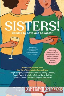 Sisters! Bonded by Love and Laughter Erma Bombeck Writers' Workshop           Marcia Stewart Teri Rizvi 9780578993799 University of Dayton - książka