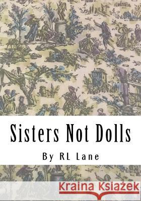 Sisters Not Dolls Rl Lane S. Kanner 9781548203795 Createspace Independent Publishing Platform - książka