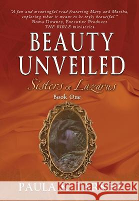 Sisters of Lazarus: Beauty Unveiled Paula K Parker   9781952474934 Wordcrafts Press - książka