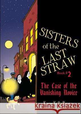 Sisters of the Last Straw, Book 2: The Case of the Vanishing Novice Karen Boyce 9781505111873 Tan Books - książka