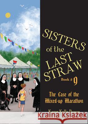 Sisters of the Last Straw Book 9: The Case of the Mixed-Up Marathon Karen Kelly Boyce Sue Gioulis 9781505133448 Tan Books - książka