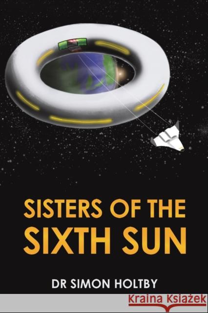 Sisters of the Sixth Sun Dr Simon Holtby 9781398487550 Austin Macauley Publishers - książka