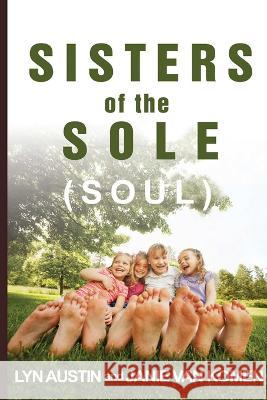 Sisters of the Sole (Soul) Janie Va Lyn Austin 9780971623781 SJS Publishing - książka
