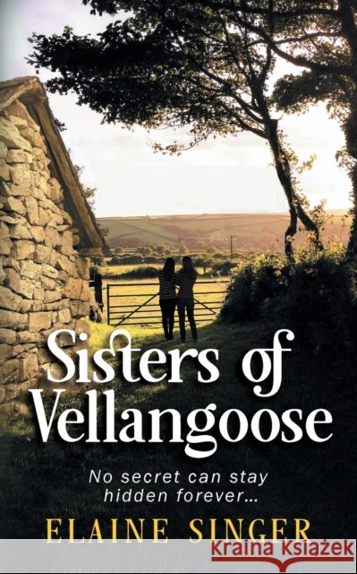 Sisters of Vellangoose Elaine Singer 9781803812977 Grosvenor House Publishing Limited - książka