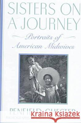 Sisters on a Journey: Portraits of American Midwives Penfield Chester Sarah C. McKusick 9780813524085 Rutgers University Press - książka