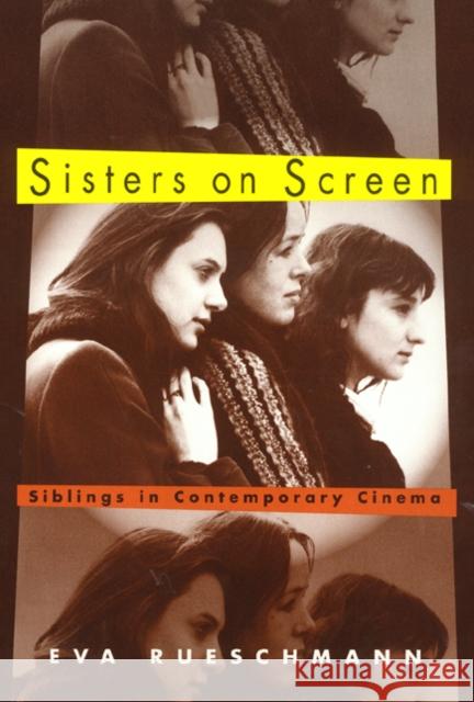 Sisters on Screen: Siblings in Contemporary Cinema Rueschmann, Eva 9781566397476 Temple University Press - książka