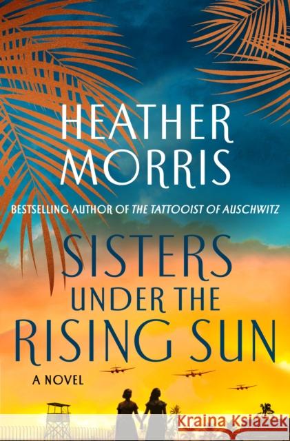 Sisters Under the Rising Sun: A Novel Heather Morris 9781250320551 St. Martin's Publishing Group - książka