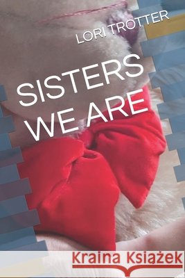 Sisters We Are Trotter, Lori 9798729443024 Independently Published - książka
