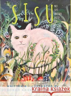 Sisu: Not Just Another Pretty Cat Deborah Kaskinen Crandell   9781961302099 Mission Point Press - książka