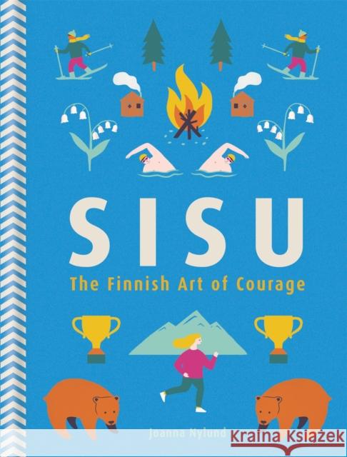 Sisu: The Finnish Art of Courage Joanna Nylund 9781856753807 Octopus Publishing Group - książka