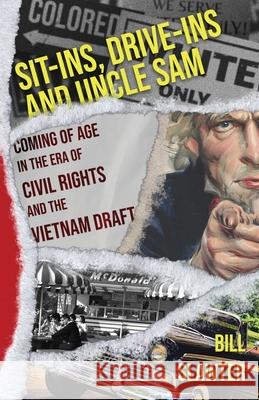 Sit-Ins, Drive-Ins and Uncle Sam Bill Slawter 9781639881857 Atmosphere Press - książka
