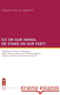 Sit on Our Hands, or Stand on Our Feet? Roger Philip Abbott 9781498261593 Wipf & Stock Publishers - książka