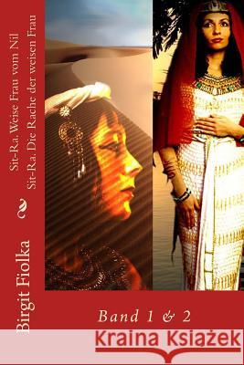 Sit-Ra. Weise Frau vom Nil und Sit-Ra. Die Rache der weisen Frau Fiolka, Birgit 9781478266037 Createspace - książka