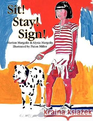 Sit! Stay! Sign! Marion Margolis &. Alysia Margolis 9781425758820 Xlibris Corporation - książka