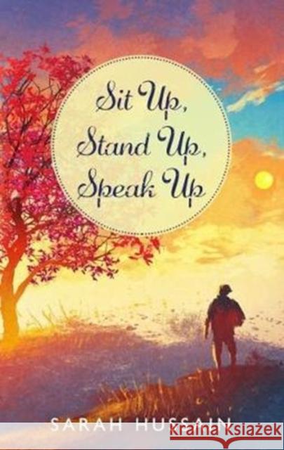 Sit Up, Stand Up, Speak Up: An Emotional Short Story Collection Sarah Hussain 9781910903070 Pegasus Elliot Mackenzie Publishers - książka