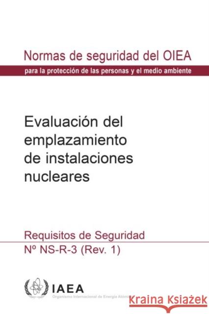Site Evaluation for Nuclear Installations: Safety Requirements IAEA   9789203102162 IAEA - książka