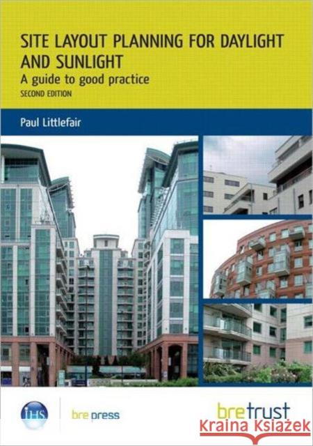 Site Layout Planning for Daylight and Sunlight: A Guide to Good Practice Paul Littlefair 9781848061781 IHS BRE Press - książka