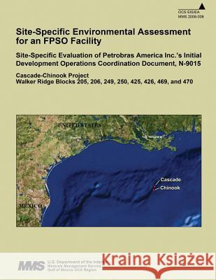 Site-Specific Environmental Assessment for an FPSO Facility U. S. Department of the Interior 9781511616164 Createspace - książka