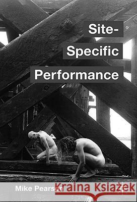 Site-Specific Performance Mike Pearson 9780230576704 Palgrave MacMillan - książka