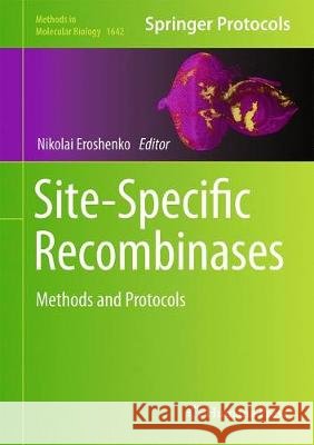 Site-Specific Recombinases: Methods and Protocols Eroshenko, Nikolai 9781493971671 Humana Press - książka