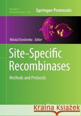Site-Specific Recombinases: Methods and Protocols Eroshenko, Nikolai 9781493984053 Humana Press - książka